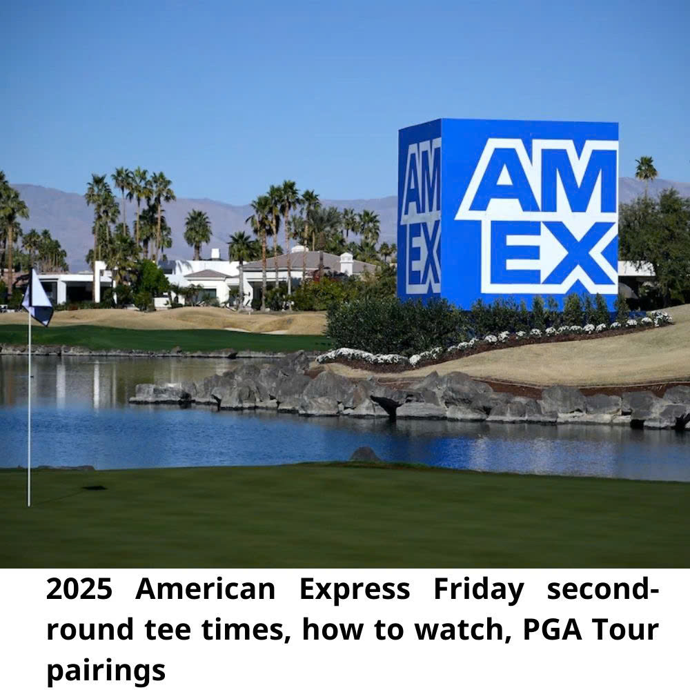 2025 American Express Friday secondround tee times, how to watch, PGA