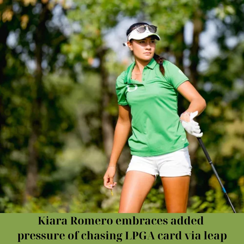 Kiara Romero embraces added pressure of chasing LPGA card via leap - News